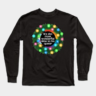 It's The Most Wonderful Time To Be Queer Long Sleeve T-Shirt